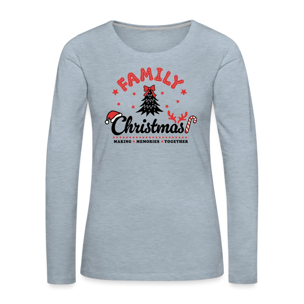 Family Christmas Making Memories Together Women's Premium Long Sleeve T-Shirt