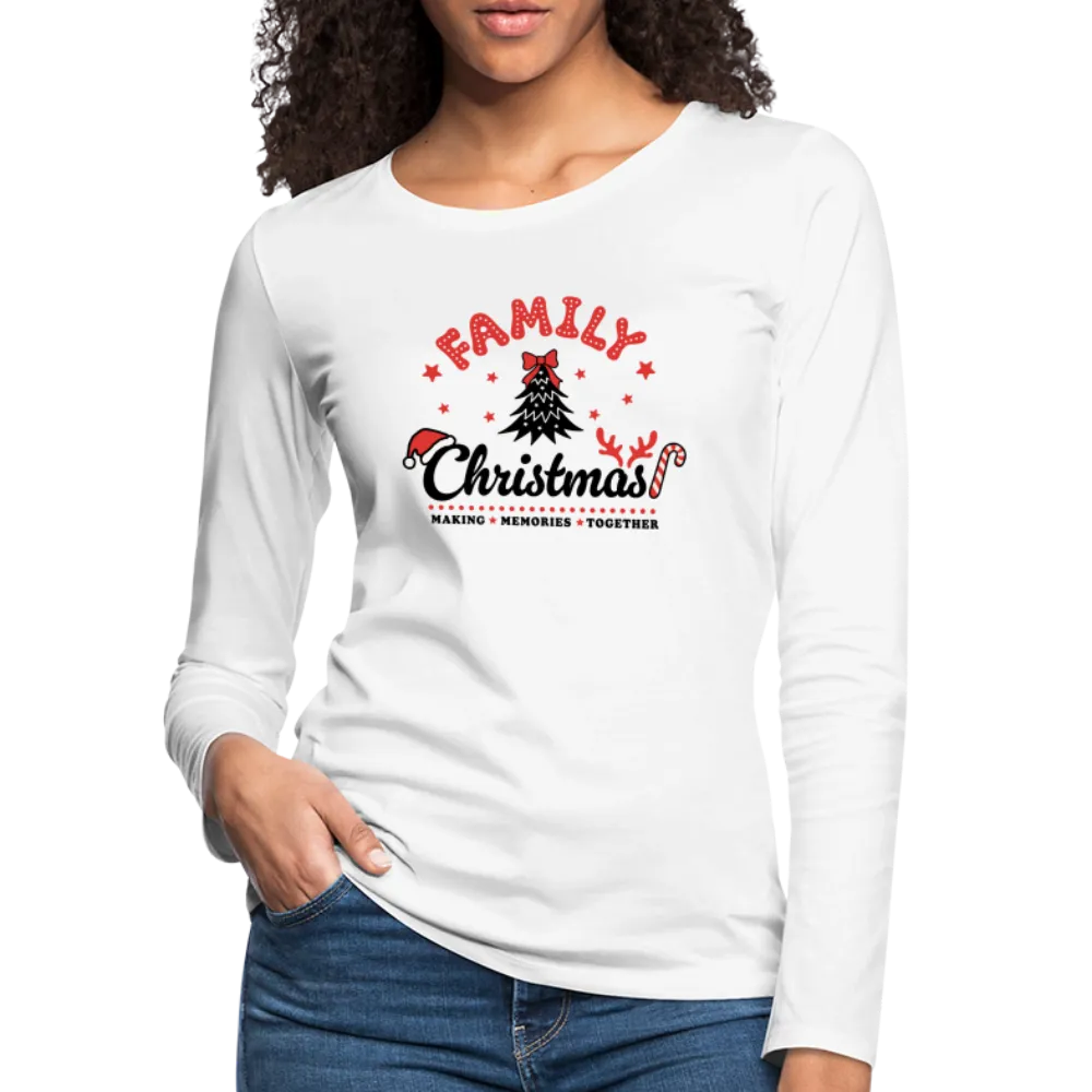 Family Christmas Making Memories Together Women's Premium Long Sleeve T-Shirt