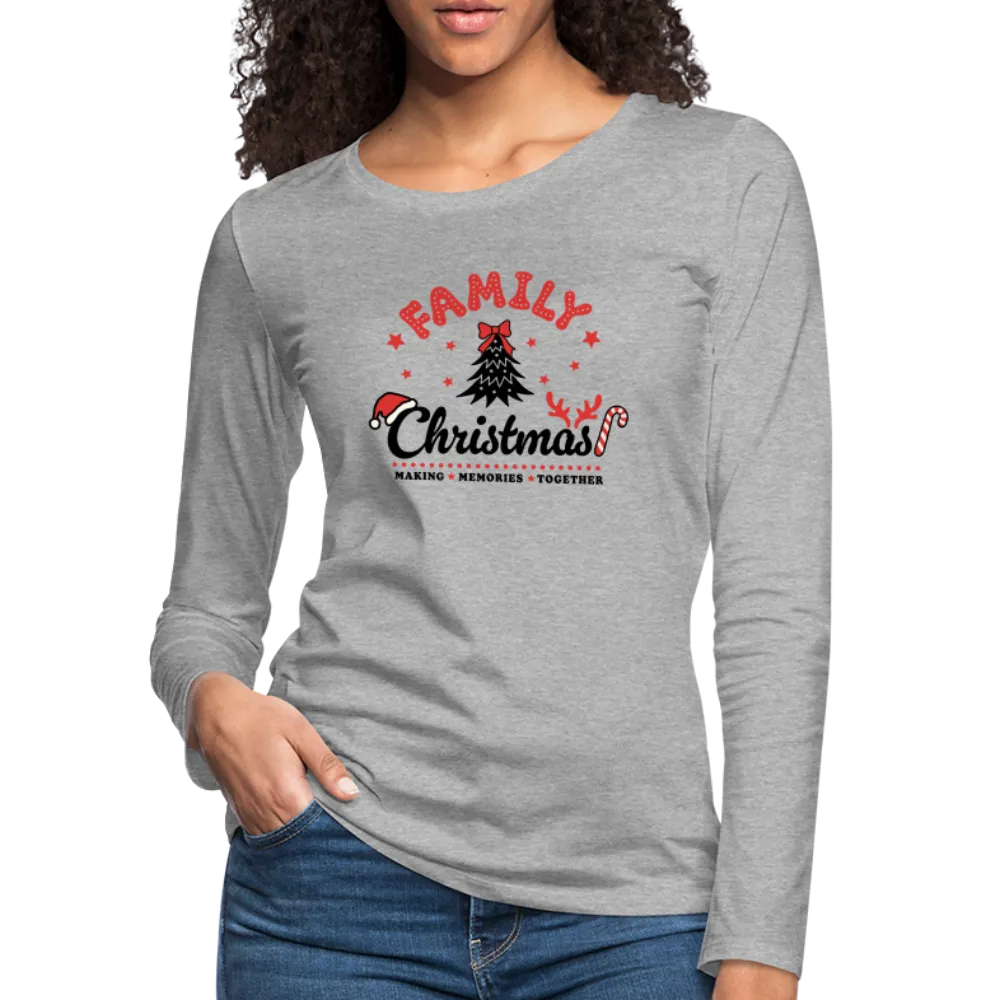 Family Christmas Making Memories Together Women's Premium Long Sleeve T-Shirt