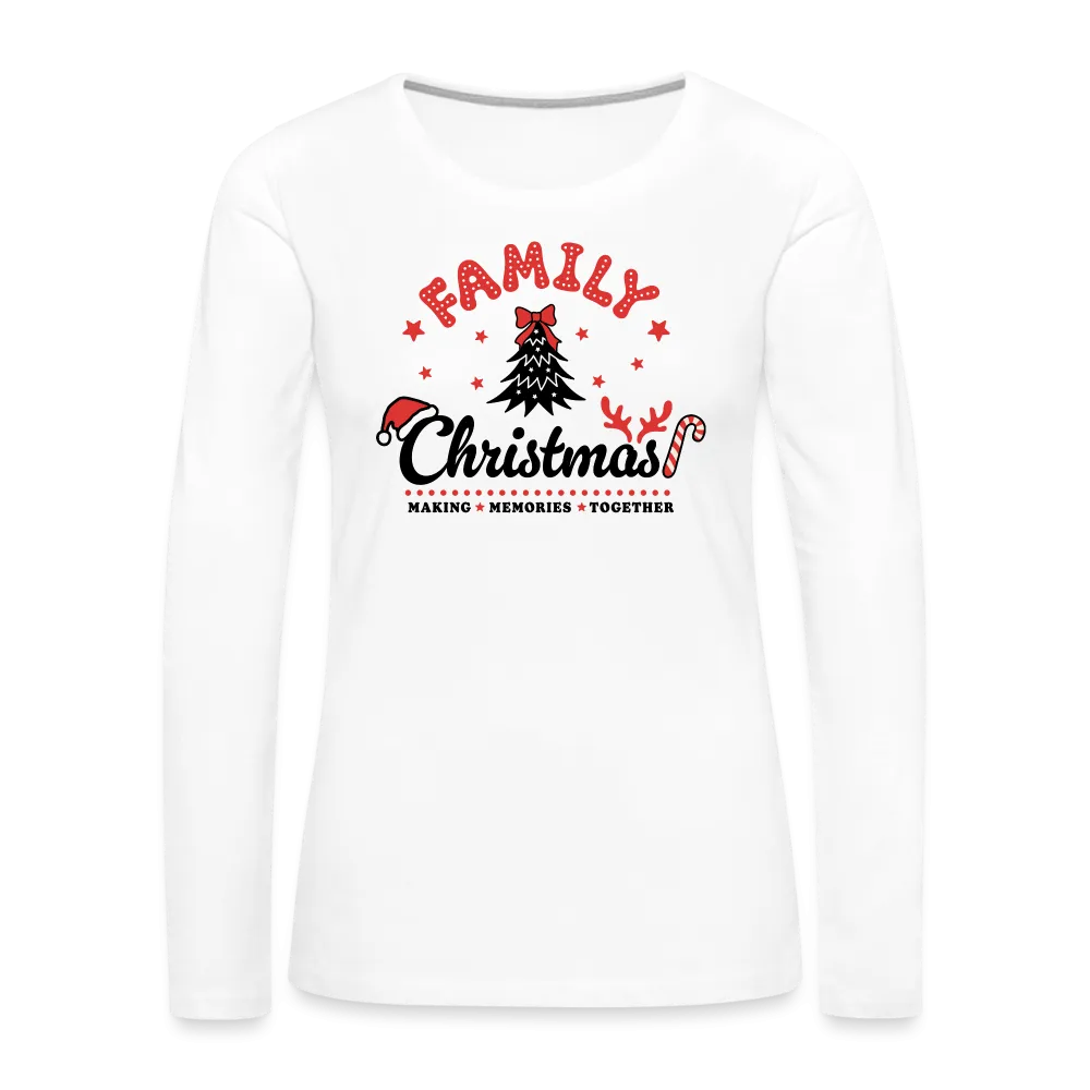 Family Christmas Making Memories Together Women's Premium Long Sleeve T-Shirt