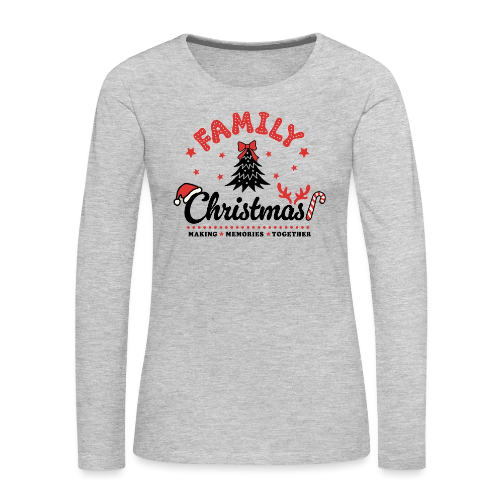 Family Christmas Making Memories Together Women's Premium Long Sleeve T-Shirt