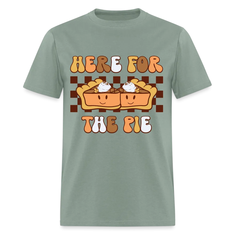 Here For The Pie (Holiday Humor) T-Shirt