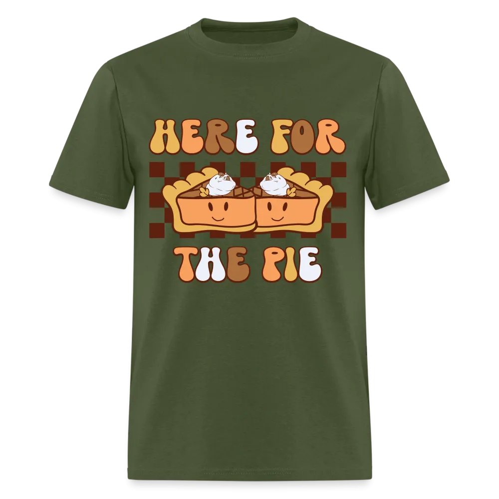 Here For The Pie (Holiday Humor) T-Shirt