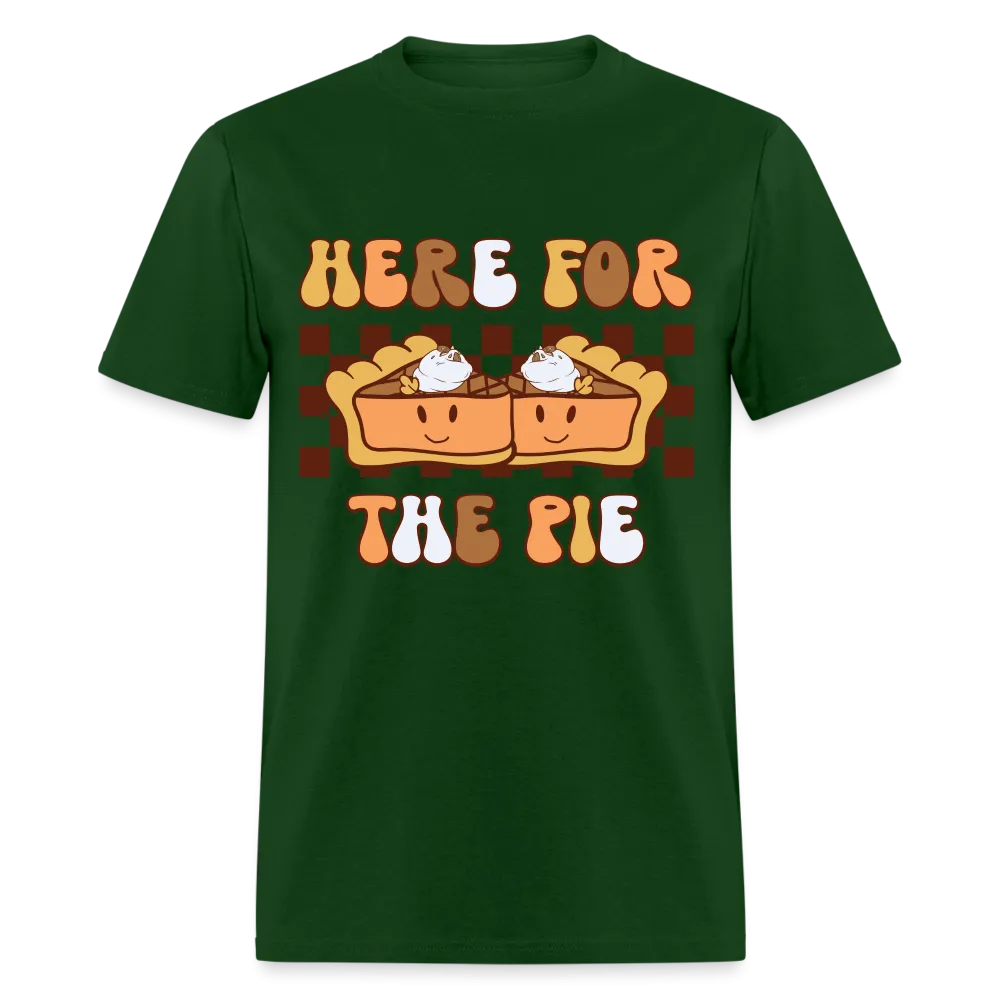 Here For The Pie (Holiday Humor) T-Shirt