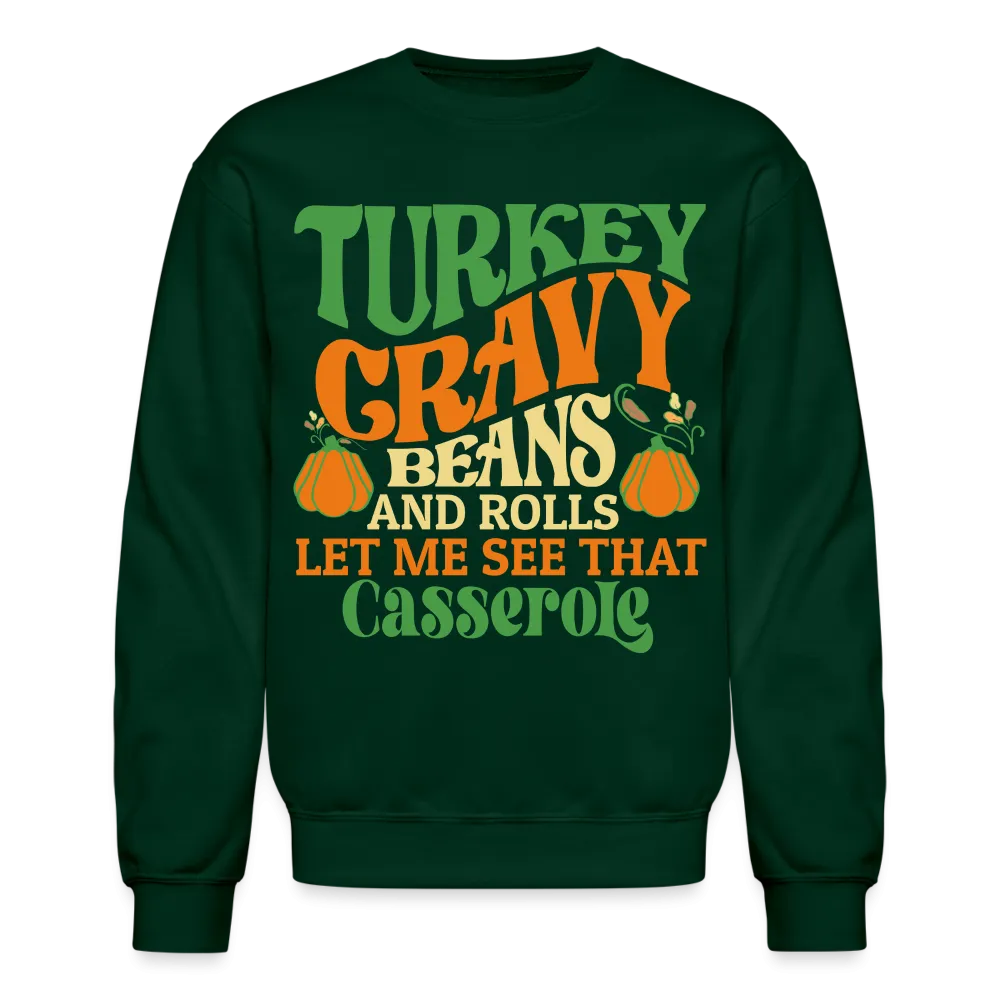 Turkey Gravy Beans and Rolls Let Me See That Casserole Sweatshirt